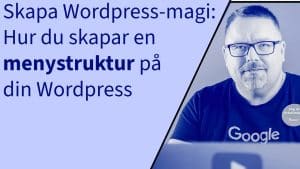 WordPress – Enkla knep för att skapa en menystruktur i WordPress.